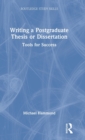 Writing a Postgraduate Thesis or Dissertation : Tools for Success - Book