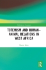 Totemism and Human-Animal Relations in West Africa - Book