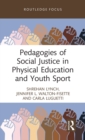 Pedagogies of Social Justice in Physical Education and Youth Sport - Book