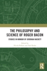The Philosophy and Science of Roger Bacon : Studies in Honour of Jeremiah Hackett - Book