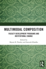 Multimodal Composition : Faculty Development Programs and Institutional Change - Book