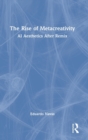 The Rise of Metacreativity : AI Aesthetics After Remix - Book