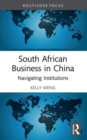 South African Business in China : Navigating Institutions - Book