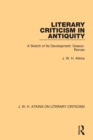 Literary Criticism in Antiquity : A Sketch of Its Development: Graeco-Roman - Book