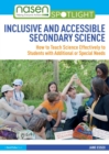 Inclusive and Accessible Secondary Science : How to Teach Science Effectively to Students with Additional or Special Needs - Book