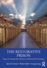 The Restorative Prison : Essays on Inmate Peer Ministry and Prosocial Corrections - Book