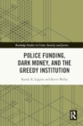 Police Funding, Dark Money, and the Greedy Institution - Book