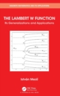 The Lambert W Function : Its Generalizations and Applications - Book