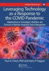 Leveraging Technology as a Response to the COVID Pandemic : Adapting Diverse Technologies, Workflow, and Processes to Optimize Integrated Clinical Management - Book