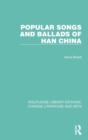 Popular Songs and Ballads of Han China - Book