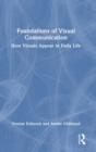 Foundations of Visual Communication : How Visuals Appear in Daily Life - Book