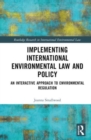 Implementing International Environmental Law and Policy : An Interactive Approach to Environmental Regulation - Book