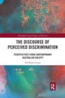 The Discourse of Perceived Discrimination : Perspectives from Contemporary Australian Society - Book