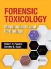 Forensic Toxicology : Mechanisms and Pathology - Book