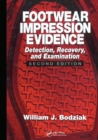 Footwear Impression Evidence : Detection, Recovery and Examination, SECOND EDITION - Book