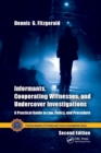 Informants, Cooperating Witnesses, and Undercover Investigations : A Practical Guide to Law, Policy, and Procedure, Second Edition - Book