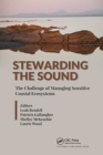 Stewarding the Sound : The Challenge of Managing Sensitive Coastal Ecosystems - Book
