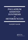 Palladium Assisted Synthesis of Heterocycles - Book
