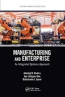 Manufacturing and Enterprise : An Integrated Systems Approach - Book