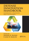 Defense Innovation Handbook : Guidelines, Strategies, and Techniques - Book
