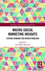 Macro-Social Marketing Insights : Systems Thinking for Wicked Problems - Book