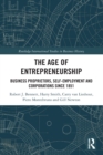 The Age of Entrepreneurship : Business Proprietors, Self-employment and Corporations Since 1851 - Book