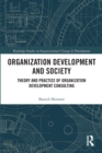 Organization Development and Society : Theory and Practice of Organization Development Consulting - Book