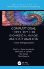 Computational Topology for Biomedical Image and Data Analysis : Theory and Applications - Book