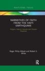 Narratives of Faith from the Haiti Earthquake : Religion, Natural Hazards and Disaster Response - Book