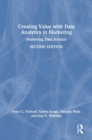 Creating Value with Data Analytics in Marketing : Mastering Data Science - Book