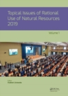 Topical Issues of Rational Use of Natural Resources 2019, Volume 1 : Proceedings of the XV International Forum-Contest of Students and Young Researchers under the auspices of UNESCO (St. Petersburg Mi - Book