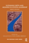 Sustaining Depth and Meaning in School Leadership : Keeping Your Head - Book