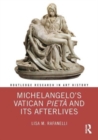Michelangelo’s Vatican Pieta and its Afterlives - Book