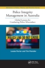 Police Integrity Management in Australia : Global Lessons for Combating Police Misconduct - Book