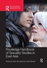 Routledge Handbook of Sexuality Studies in East Asia - Book