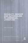 Sexuality, Gender and Nationalism in Caribbean Literature - Book
