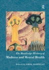 The Routledge History of Madness and Mental Health - Book