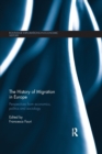 The History of Migration in Europe : Perspectives from Economics, Politics and Sociology - Book