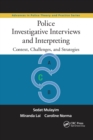 Police Investigative Interviews and Interpreting : Context, Challenges, and Strategies - Book
