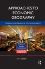 Approaches to Economic Geography : Towards a geographical political economy - Book