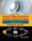 Heart Mechanics : Magnetic Resonance Imaging—Advanced Techniques, Clinical Applications, and Future Trends - Book