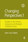 Changing Perspectives 1 : Studies in the History, Literature and Religion of Biblical Israel - Book
