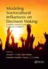Modeling Sociocultural Influences on Decision Making : Understanding Conflict, Enabling Stability - Book