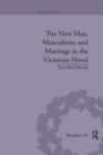 The New Man, Masculinity and Marriage in the Victorian Novel - Book