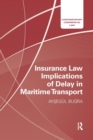 Insurance Law Implications of Delay in Maritime Transport - Book