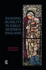 Reading Humility in Early Modern England - Book