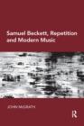 Samuel Beckett, Repetition and Modern Music - Book