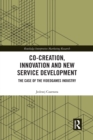 Co-Creation, Innovation and New Service Development : The Case of Videogames Industry - Book