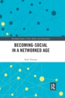Becoming-Social in a Networked Age - Book