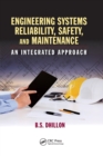 Engineering Systems Reliability, Safety, and Maintenance : An Integrated Approach - Book